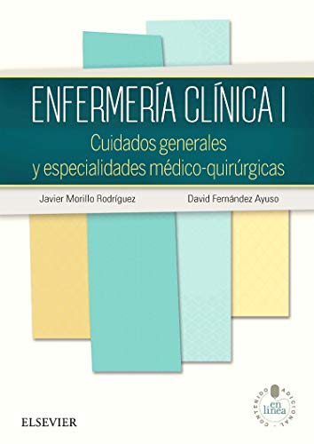 Enfermería Clínica I: Cuidados generales y especialidades médico Quirúrgicas