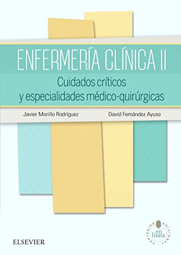 Enfermería Clínica II. Cuidados generales y especialidades médico Quirúrgicas